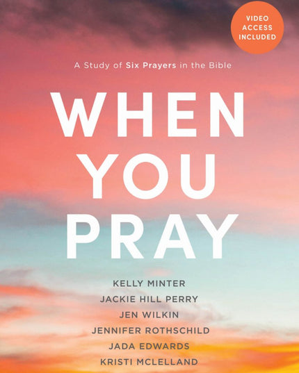 When You Pray - Bible Study Book with Video Access: A Study of Six Prayers in the Bible