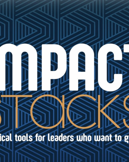 Impact Stacks- Practical Tools For Leaders Who Want To Grow