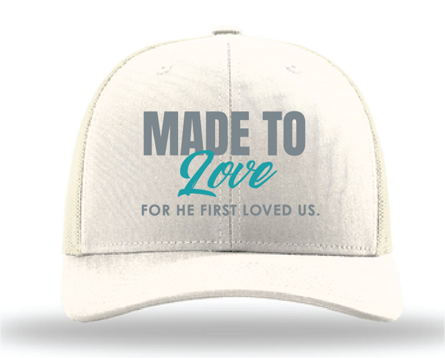 Made To Love For He First Loved Us Hat