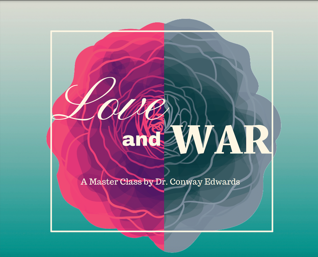 Love and War Master Class