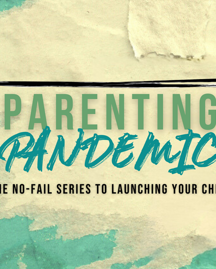 Parenting Pandemic Digital Sermon Series