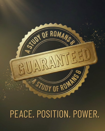 2026 WBS Spring - Guaranteed A Study of Romans 8 - Lesson 3: 02/18/26